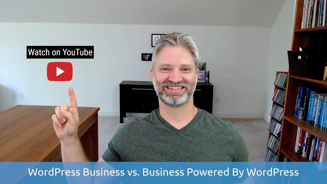Are Your Running A WordPress Business Or A Business Powered By WordPress