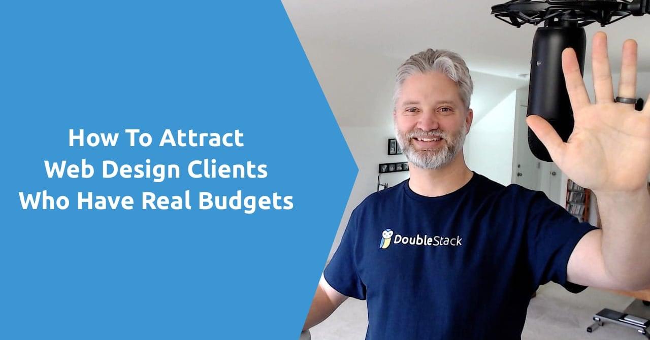 How To Attract Web Design Clients Who Have A Real Budget