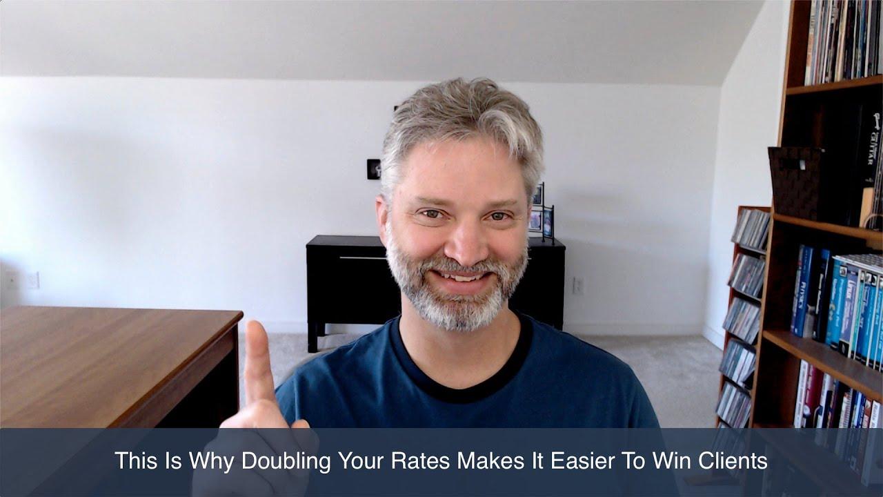 This Is Why Doubling Your Prices Makes It Easier To Win Clients