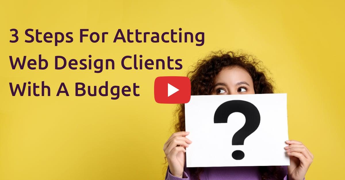 3 Steps To Finding Clients With A Budget