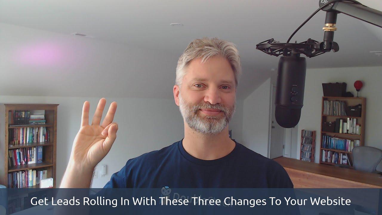 Get Leads Rolling In With These Three Changes To Your Website