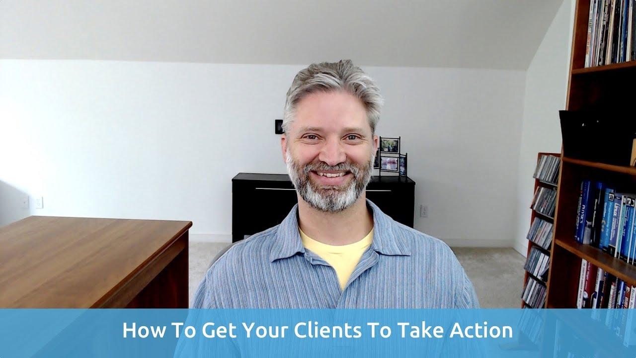 How To Get Your Clients To Take Action