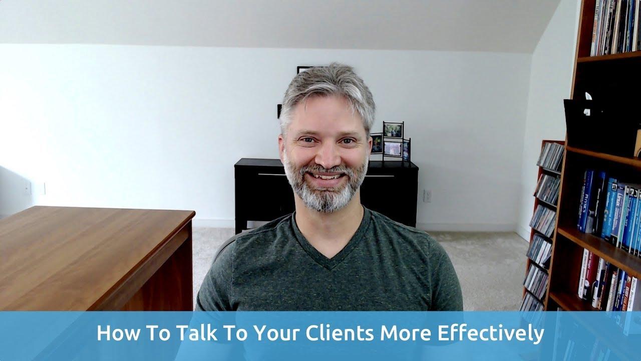 How To Talk To Your Clients So They Understand Your Value