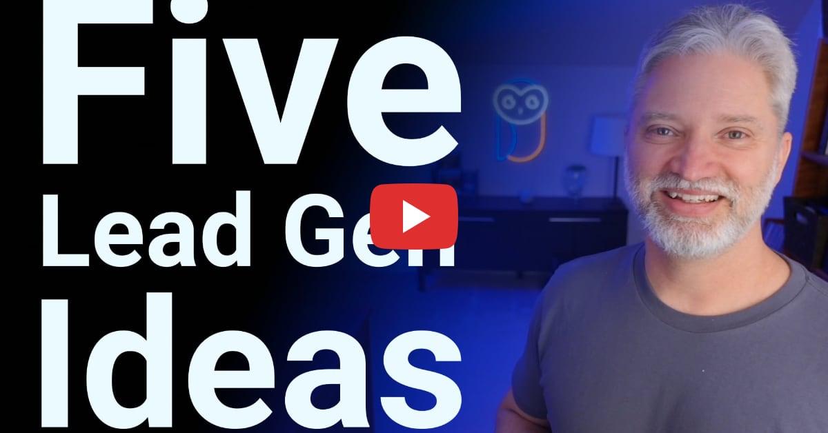 5 Ways To Get Better Leads