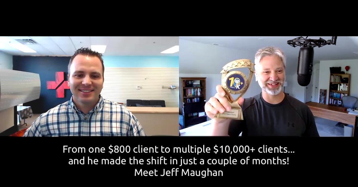 From one $800 client to multiple $10,000+ web design clients - Meet Jeff