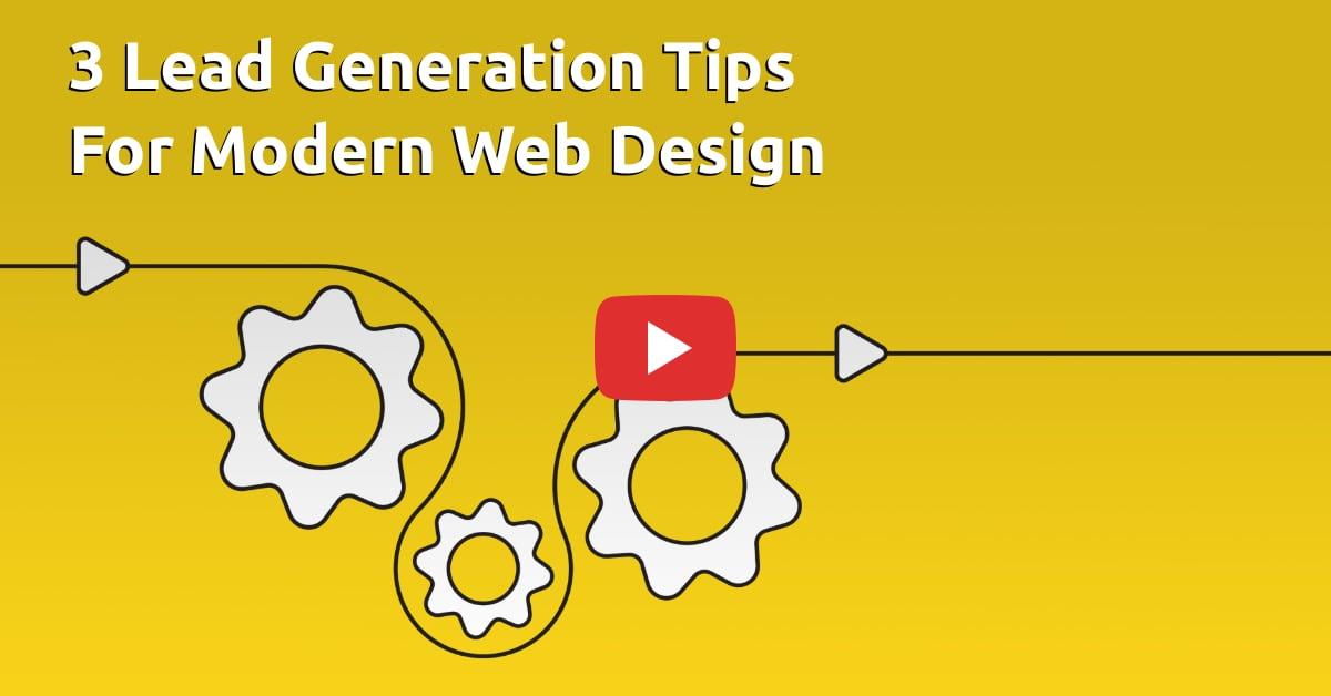 3 Lead Gen Tips For Modern Web Design