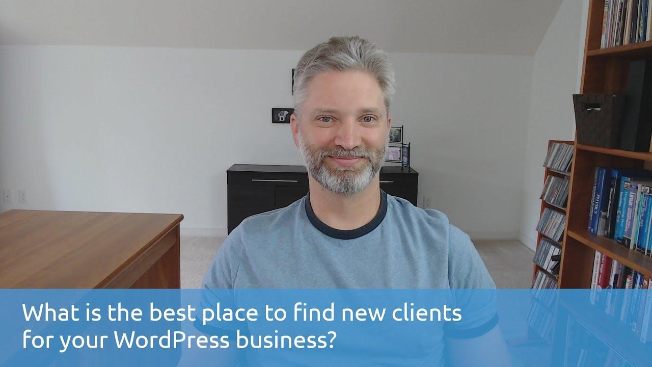 The Best Place To Find New Clients For Your WordPress Business
