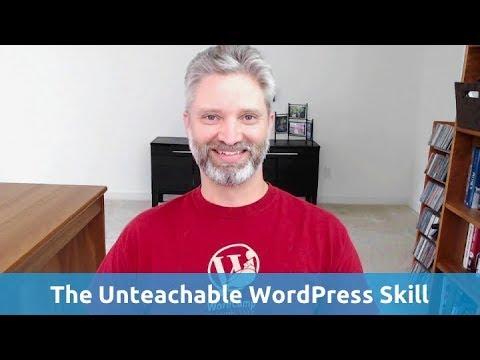 The Unteachable WordPress Skill