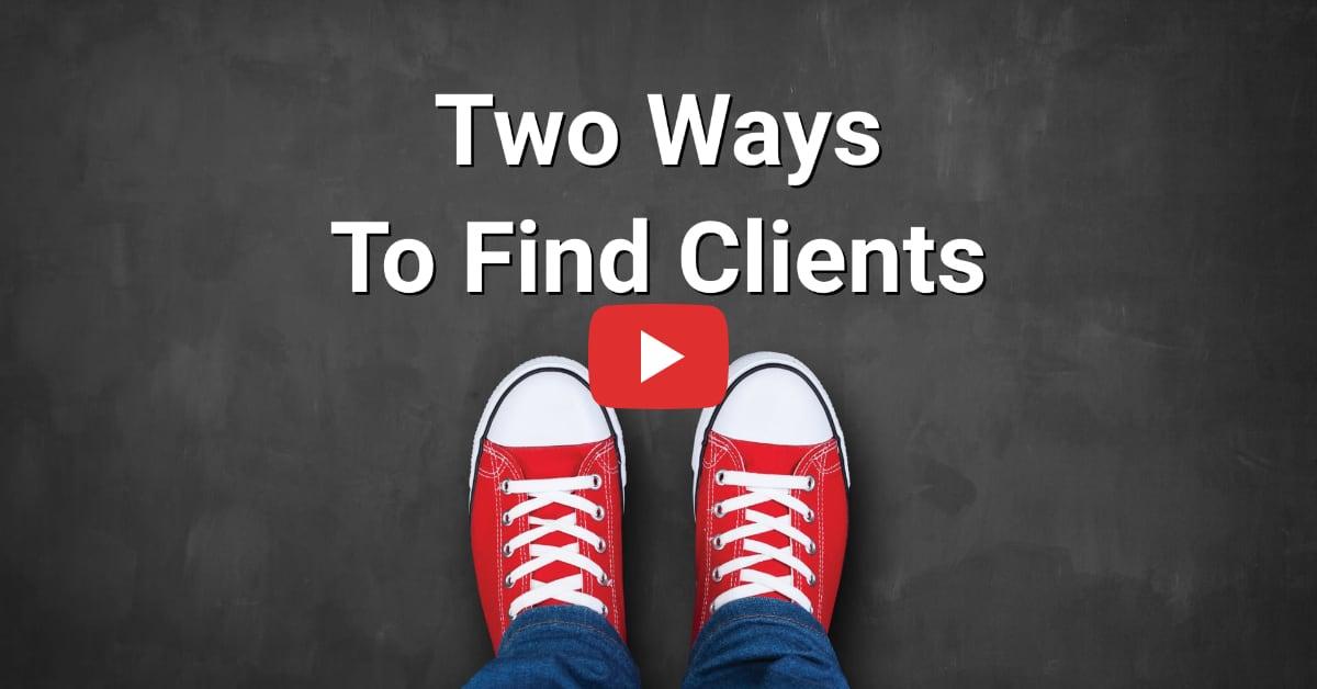 Two Ways To Find Clients