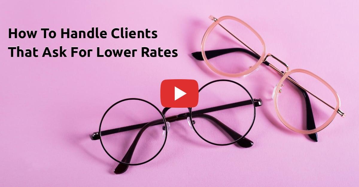 How To Handle Clients Who Want Lower Rates