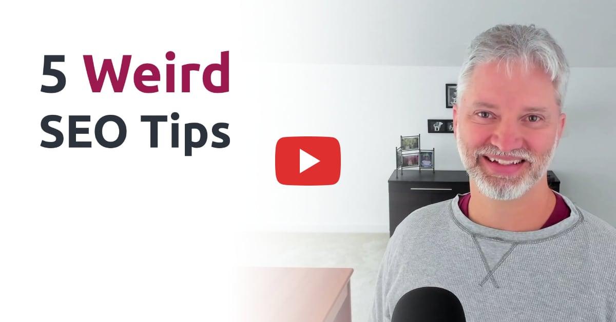 5 Weird SEO Tips