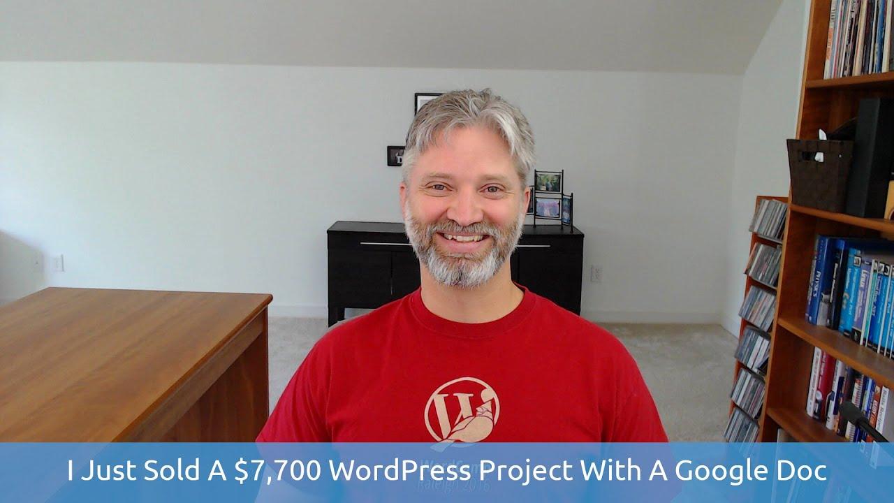 Yesterday, I Sold A $7,700 WordPress Project With A Google Doc